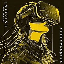 We Are The Catalyst : Sleepwalking